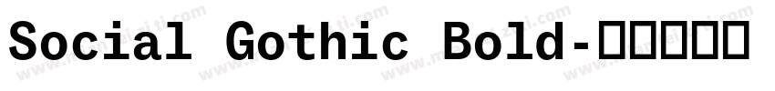 Social Gothic Bold字体转换
